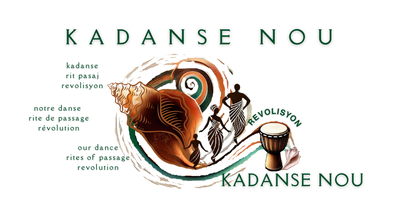 Kadanse Nou, notre danse, our dance - revolisyon kiltirèl an mouvman pou nou pi byen viv | rythme de notre mémoire ancestrale en héritage vivant incontournable pour mieux-vivre notre devenir constant | sacred kemetic rites of passage and cultural inheritance for better living revolution dance in motion ~ Grann Nan Listwa
